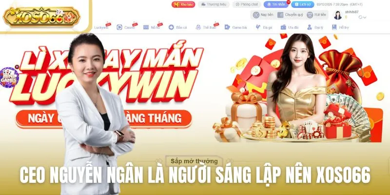 CEO Nguyễn Ngân là gương mặt trẻ sáng lập nên Xoso66