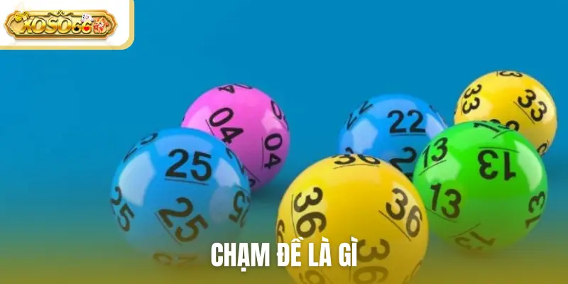 chạm đề là gì
