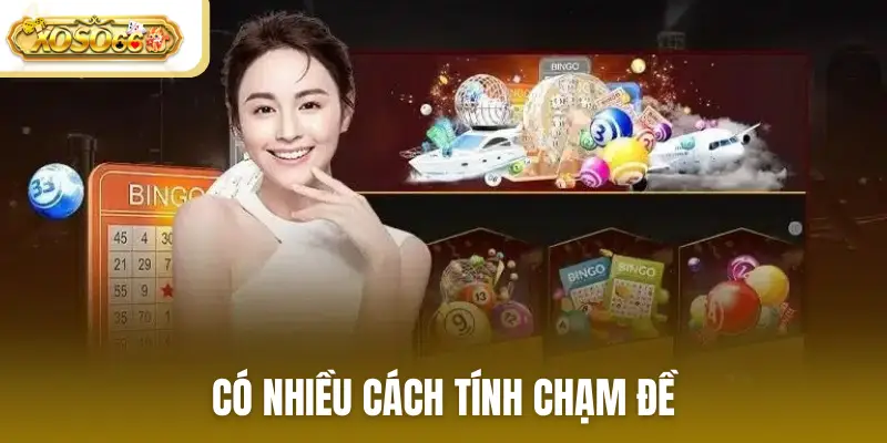 Có nhiều cách tính chạm đề