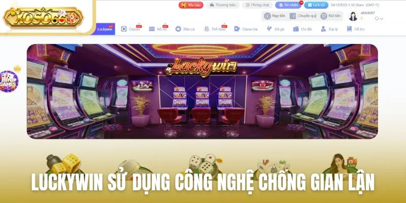 Luckywin sử dụng công nghệ chống gian lận tiên tiến