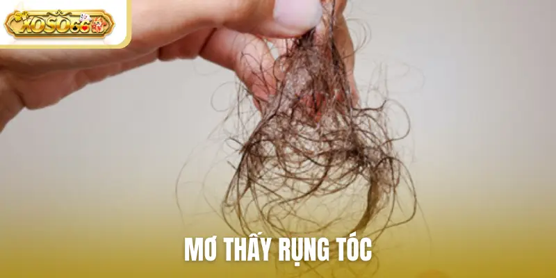 mơ thấy rụng tóc