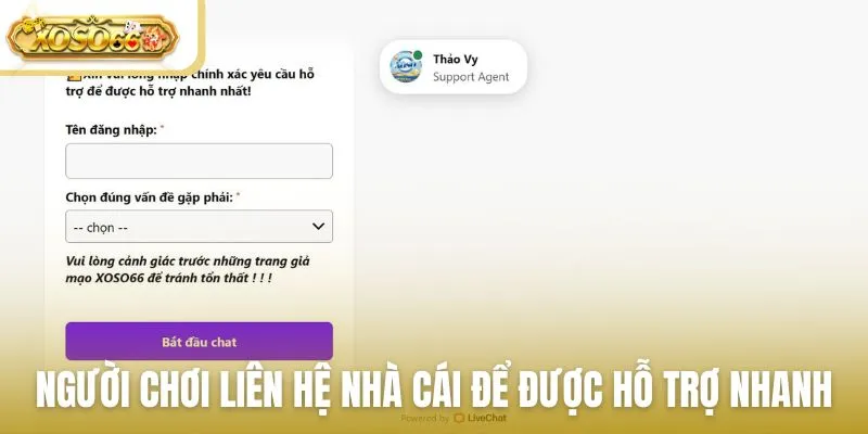 Người chơi liên hệ cho nhà cái Xoso66 để được hỗ trợ nhanh