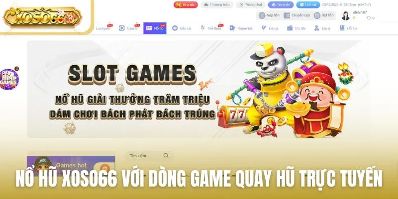 Nổ hũ Xoso66 với dòng game quay hũ trực tuyến đỉnh cao
